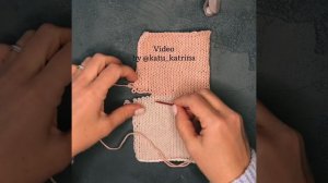 Самое простое объяснение как выполнить трикотажный шов петля в петлю.