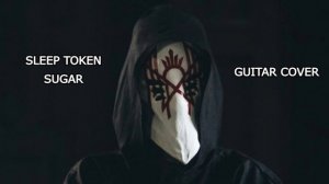 Sleep Token - Sugar Guitar Cover