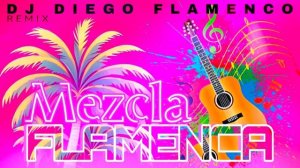 Rumba Flamenca - Para Fiestas (Mezcla Remix) DJ Diego Flamenco