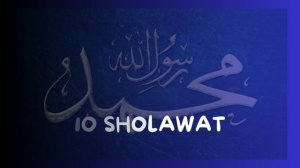 SHOLAWAT NABI (15 KEUTAMAANNYA)