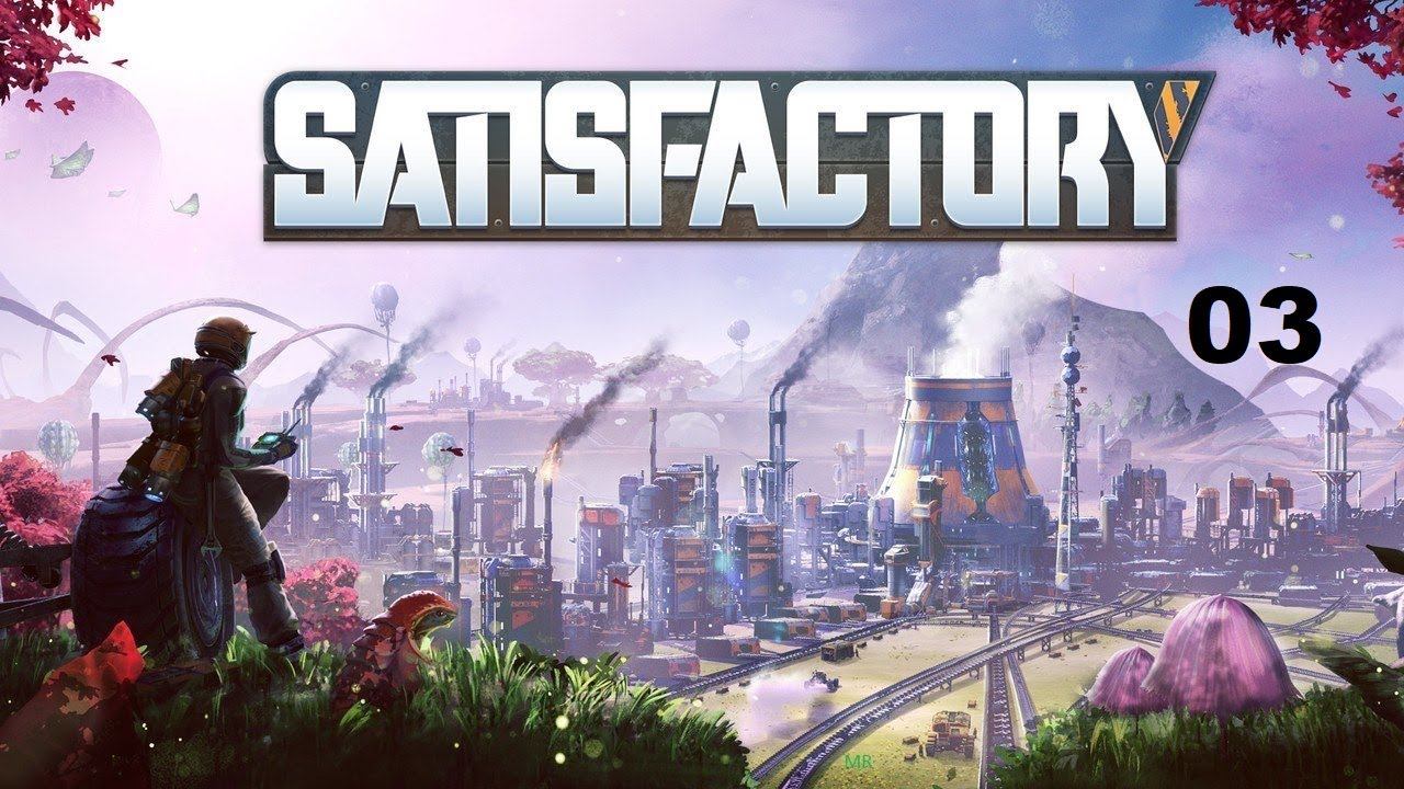 Satisfactory  03