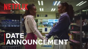 Кровь и вода / Blood & Water Season 3 Date Announcement Netflix