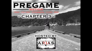 The Arias Thomas Radio Network presents: PREGAME NATION - CHAPTER 3