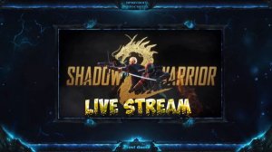 🔴Стрим Shadow Warrior 2 ► Прокачка ►#2