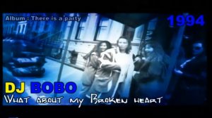 DJ Bobo - What About My Broken Heart (1994)