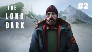 The Long Dark.Лонг Дарк.The Long Dark прохождение.Прохождение Лонг Дарк.PC.Выживание