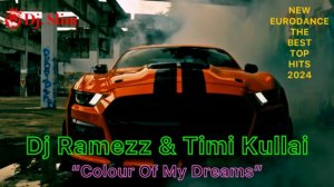 Dj Ramezz & Timi Kullai - Colour Of My Dreams. 🎵 Dj. Slim - New Eurodance The Best Top Hits 2024 🎵