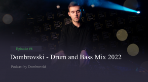 Dombrovski - Drum and Bass Mix 2022