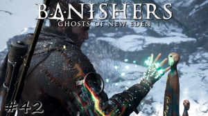 Зачистка активностей на юге и севере - #42 - Banishers Ghosts of New Eden