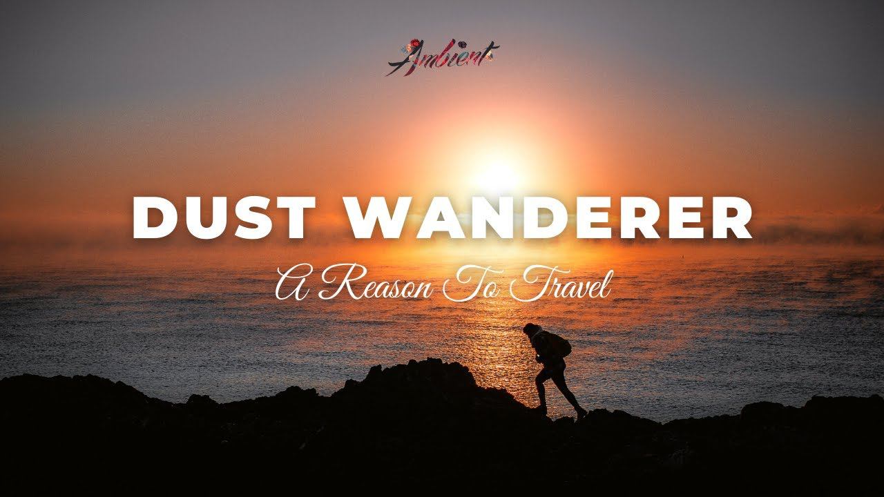 A Reason To Travel - Dust Wanderer [instrumental postrock ambient] смотреть онлайн