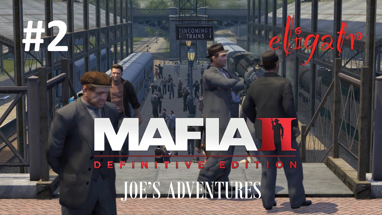 Mafia II: Definitive Edition "Joe's Adventures". Часть 2. Прохождение игры.