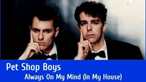 Pet Shop Boys - Always On My Mind