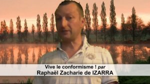 Vive le conformisme - Raphaël Zacharie de IZARRA