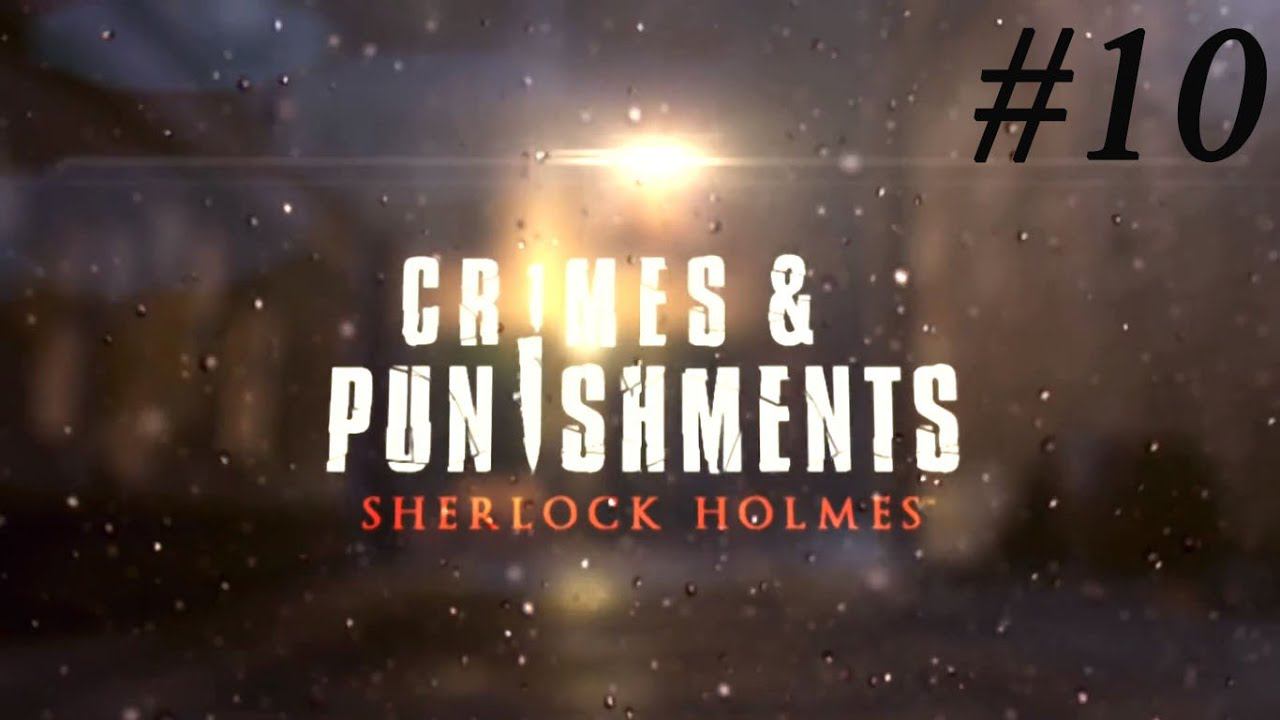 Sherlock Holmes Crimes and Punishments - Кровавая баня Ч.3