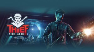 Thief Simulator 2: Prologue прохождение  (Без комментариев/no commentary)