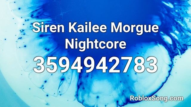 Siren Kailee Morgue Nightcore Roblox ID - Roblox Music Code смотреть онлайн