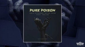 Pure Poison - This Pleasure needs pain feat. Polina