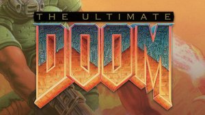 The Ultimate Doom Конец 1 Главы, что же меня Ждет в Конце ? (Узнаем в месте )