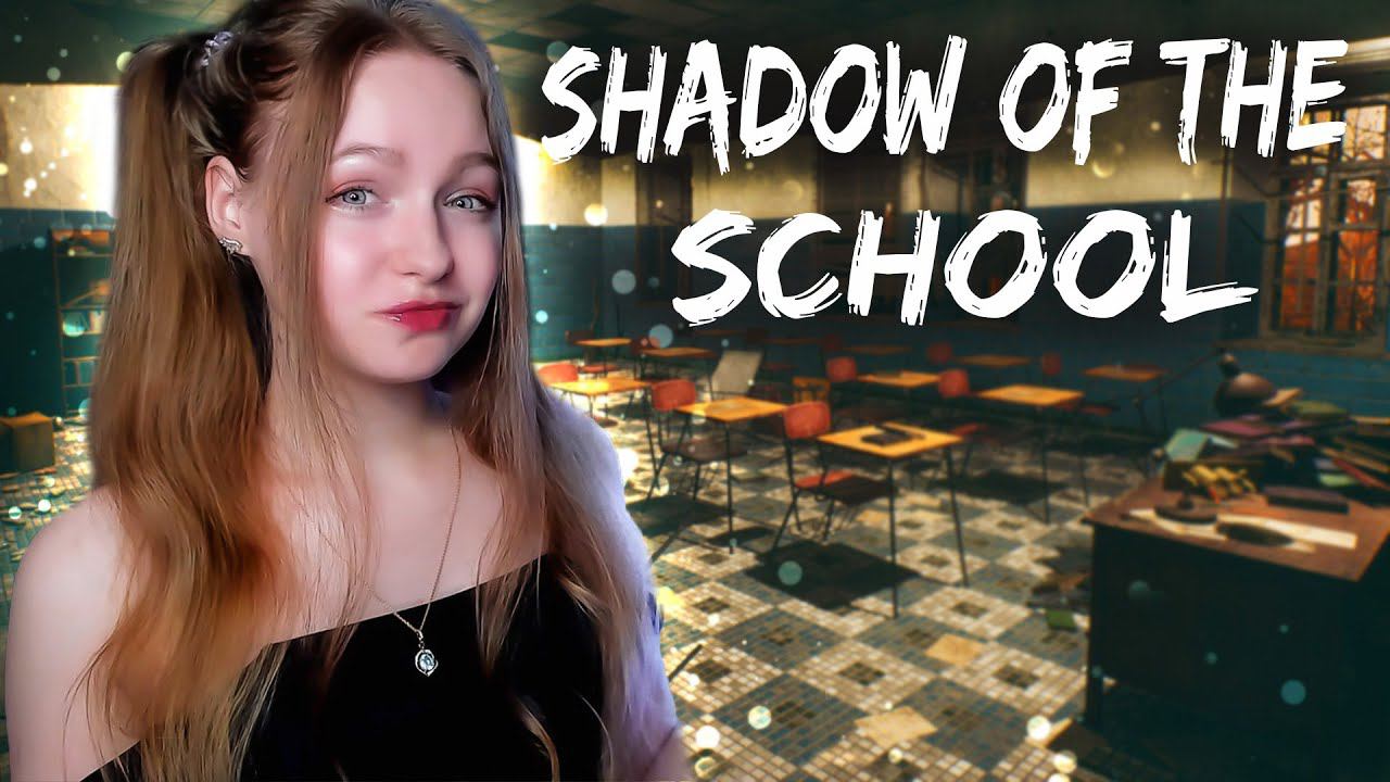 ЗАБРОШЕННАЯ ШКОЛА С ПРИЗРАКОМ ДЕВОЧКИ ► Shadow Of The School
