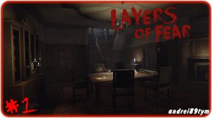 Layers of Fear. Прохождение 1 (7.01.2024)