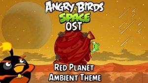 Angry Birds Space OST - Red Planet Ambient Theme