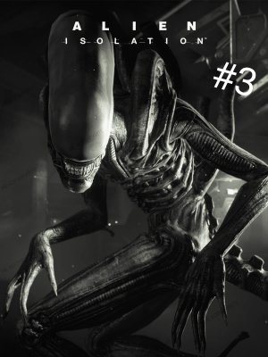 Alien isolation СТРИМ ПРОХОЖДЕНИЕ #3