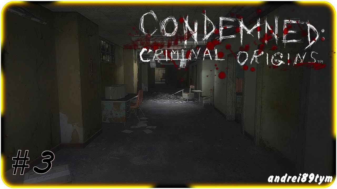 Condemned Criminal Origins. Прохождение 3 (17.10.2023)