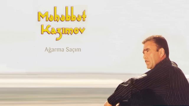 Mehebbet Kazimov - Agarma Sacim смотреть онлайн