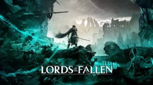 Lords of the Fallen ▶ Глянем новый типо "дарк соулс" с фанарём😅(не моё)😥