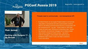 PGConf.Russia 2019 Piotr Jarmuż «Hacking with Postgres 11 - pg_threads»