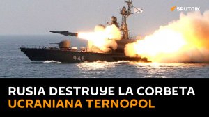 La Armada rusa destruye la corbeta ucraniana Ternopol