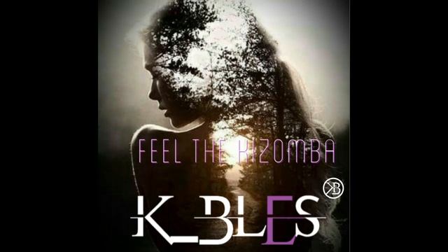 Dj K_BLES - FEEL THE KIZOMBA смотреть онлайн