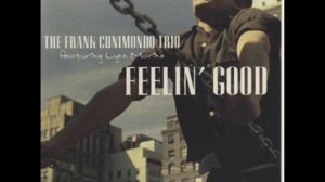 the frank cunimondo trio ft. lynn marino - feelin' good