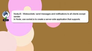 NodeJS : Websockets: send messages and notifications to all clients except sender