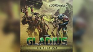 Warhammer 40,000: Gladius - Relics of War - Original Soundtrack (By Dan Bewick)