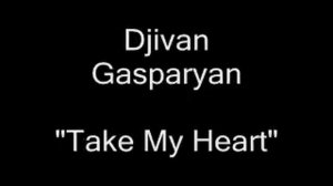Djivan Gasparyan Take My Heart