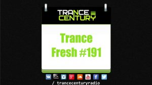 Trance Century Radio - #TranceFresh 191