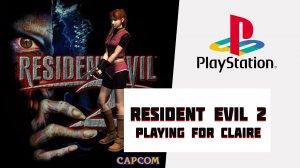 Resident Evil 2 (PS1) Игра за Клэр