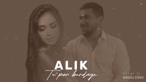 Alik — Te por berdaye. NEW 2023