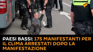 Paesi Bassi: 175 manifestanti per il clima arrestati dopo la manifestazione