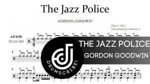 The Jazz Police - Gordon Goodwin (+Drumless Track) (Drum transcription) | Drumscribe!