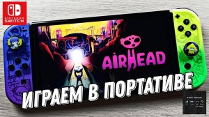 Airhead - Nintendo Switch Oled Gameplay