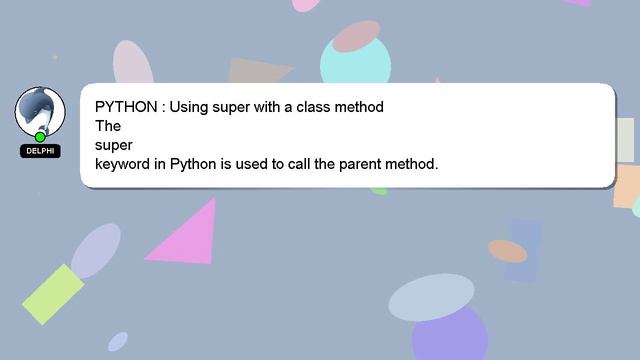 PYTHON : Using super with a class method смотреть онлайн