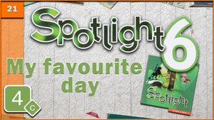 Spotlight 6. Module 4c. Audio #21