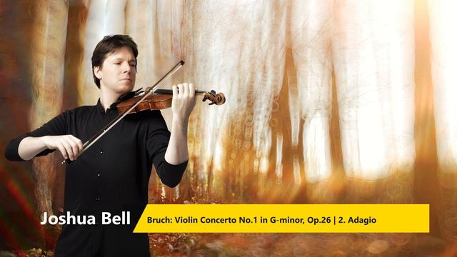 Joshua Bell | Bruch | Violin Concerto No.1 in G-minor, Op.26 | 2. Adagio смотреть онлайн