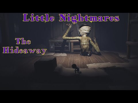 Little Nightmares | THE HIDEAWAY | УБЕЖИЩЕ | ДОПОЛНЕНИЕ #2
