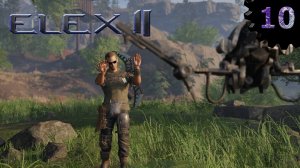 ELEX 2 прохождение #10 Старый друг