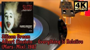 Silicon Dream - Albert Einstein - Everything Is Relative (Mars-Mix), 1987, Vinyl, 4k, 24bit/96kHz