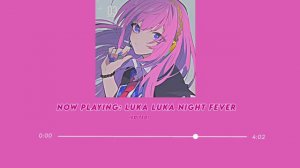 Luka Luka Night Fever (sped up)
