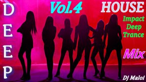 Dj Maloi -Vol.4 ☊ House Of Deep◄Impact►Deep Trance (Super Mega Mix-TOP 21Tracks)